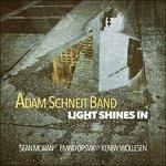 Light Shines in - CD Audio di Adam Schneit