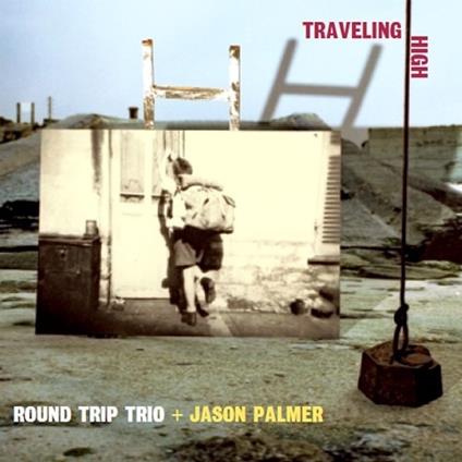 Traveling High - CD Audio di Round Trip Trio
