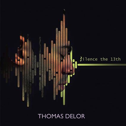 Silence the 13th - CD Audio di Thomas Delor