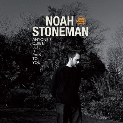 Anyone's Quiet. Let It Rain To You - CD Audio di Noah Stoneman