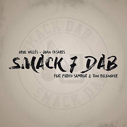 Smack 7 Dab - CD Audio di Oriol Vallès,John Casares