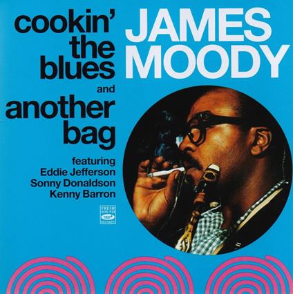 Cookin' the Blues & Another Bag - CD Audio di James Moody