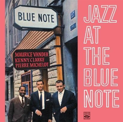 Jazz at the Blue Note - CD Audio di Kenny Clarke,Pierre Michelot,Maurice Vander