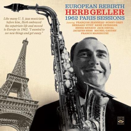 European Rebirth 1962 Paris Sessions - CD Audio di Herb Geller