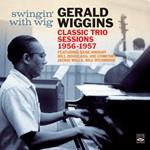Classic Trio Sessions 1956-1957 - CD Audio di Gerald Wiggins