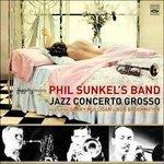Jazz Concerto Grosso - CD Audio di Phil Sunkel