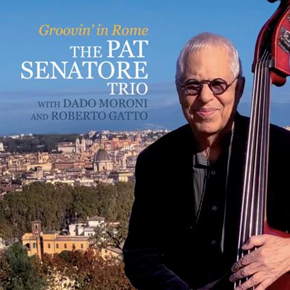 Groovin' In Rome - CD Audio di Pat Senatore