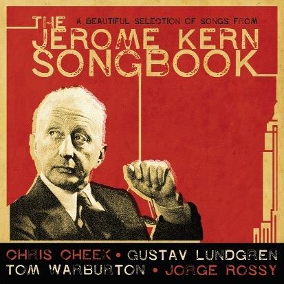 A Beautiful Selection of Songs from the Jerome Kern Songbook - CD Audio di Jerome Kern,Chris Cheek,Jorge Rossy,Tom Warburton,Gustav Lundgren
