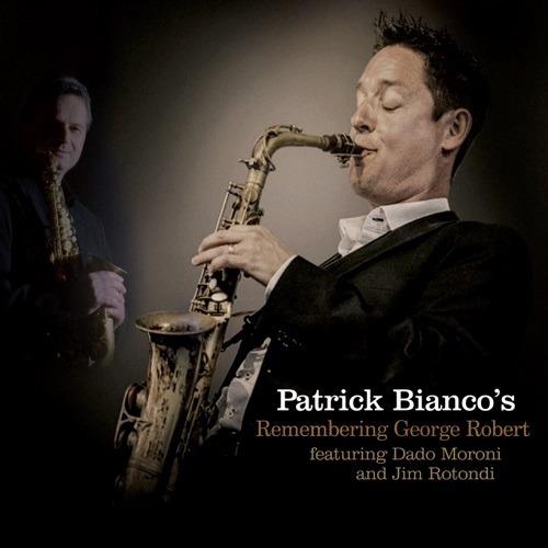 Remembering George Robert - CD Audio di Patrick Bianco