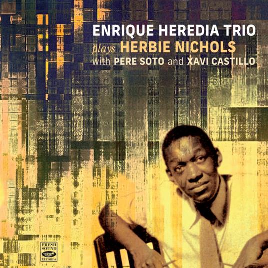 Plays Herbie Nichols - CD Audio di Enrique Heredia