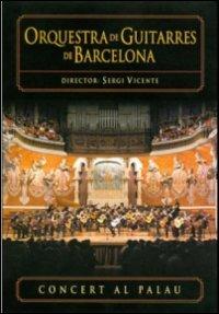 Orquestra de Guitarres de Barcelona. Concert al Palau (DVD) - DVD di Sergio Vicente
