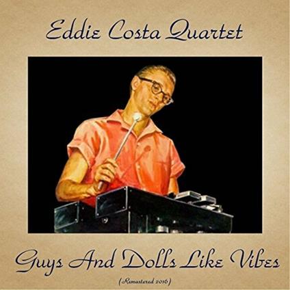 Guys and Dolls Like Vibes (Colonna Sonora) - Vinile LP di Eddie Costa