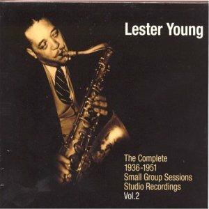 The Complete 1936-51 Small Group Sessions - CD Audio di Lester Young