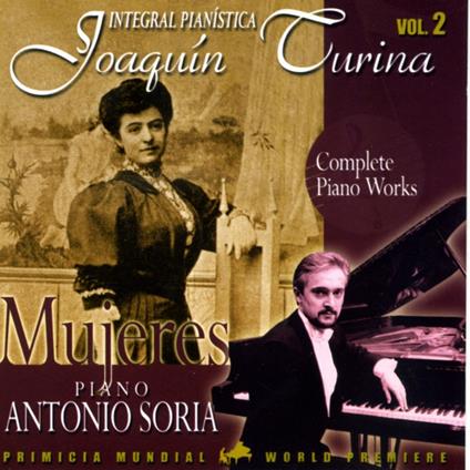 Comlpete Piano Works Vol 2 - Mujeres - CD Audio di Joaquin Turina