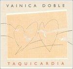 Taquicardia - CD Audio di Vainica Doble