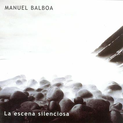 La escena silenciosa - CD Audio di Manuel Balboa