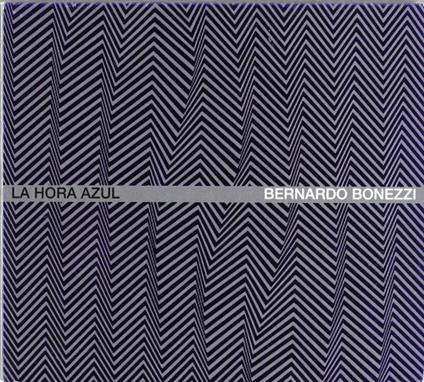 La Hora Azul - CD Audio di Bernardo Bonezzi
