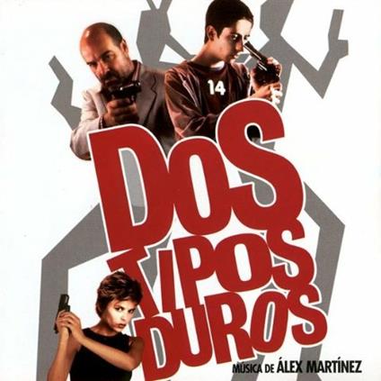 Dos tipos duros (Colonna sonora) - CD Audio di Alex Martinez