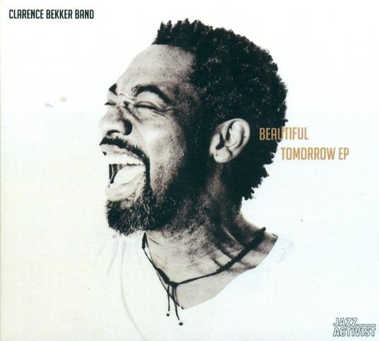 Beatiful Tomorrow Ep - CD Audio di Clarence Milton Bekker