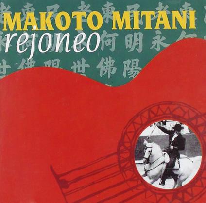 Rejoneo - CD Audio di Makoto Mitani