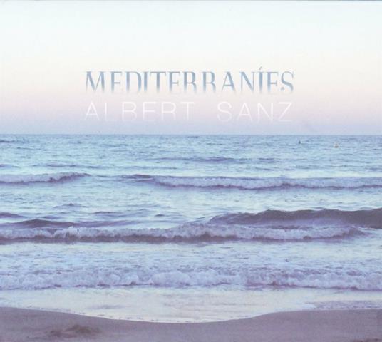 Mediterranies - CD Audio di Albert Sanz
