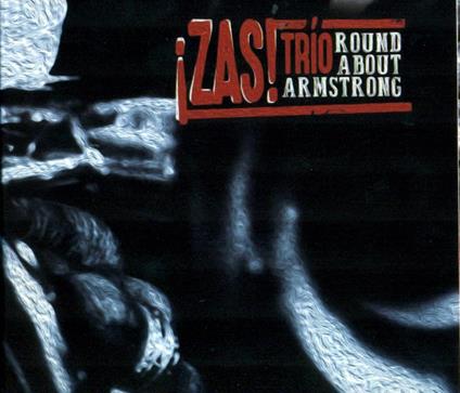 Round About Armstrong - CD Audio di Zas Trio