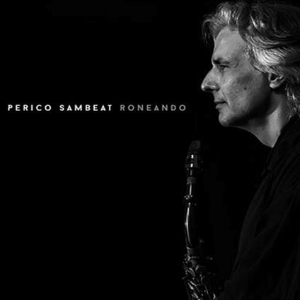 Roneando - CD Audio di Perico Sambeat