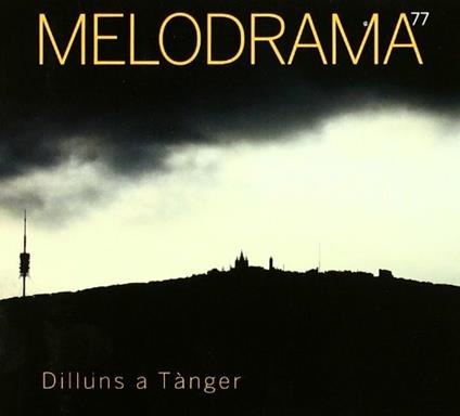 Dilluns a tanger - CD Audio di Melodrama 77