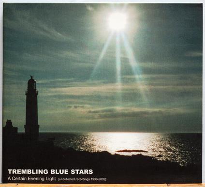A Certain Evening Light - CD Audio di Trembling Blue Stars