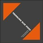 Fast Trains and Telegraph Wires - CD Audio di Trembling Blue Stars