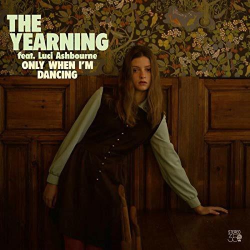 Only When I'm Dancing - CD Audio di Yearning