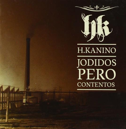 Jodidos pero contentos - CD Audio di H.Kanino
