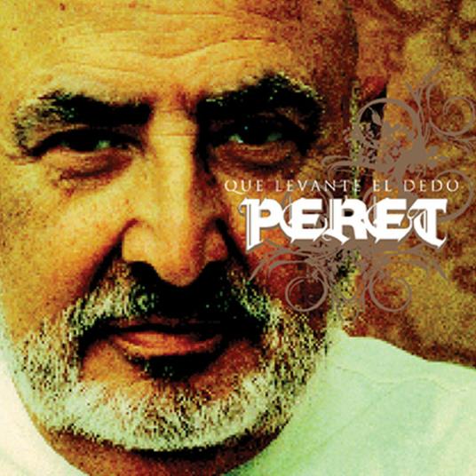 Que Levante El Dedo - CD Audio di Peret