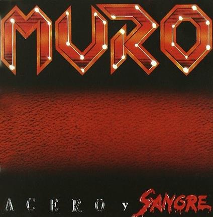 Acero Y Sangre - CD Audio di Muro