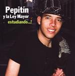 Pepitin Y La Ley Mayor - Estudiando...!