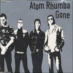 Gone - CD Audio di Atom Rhumba