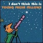 I Don't Think This Is... The Young Fresh - Vinile LP di Young Fresh Fellows