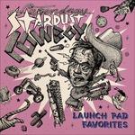 Launch Pad Favorites - Vinile LP di Legendary Stardust Cowboy