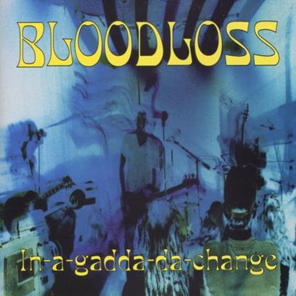 In-A-Gadda-Da-Change - Vinile LP di Bloodloss