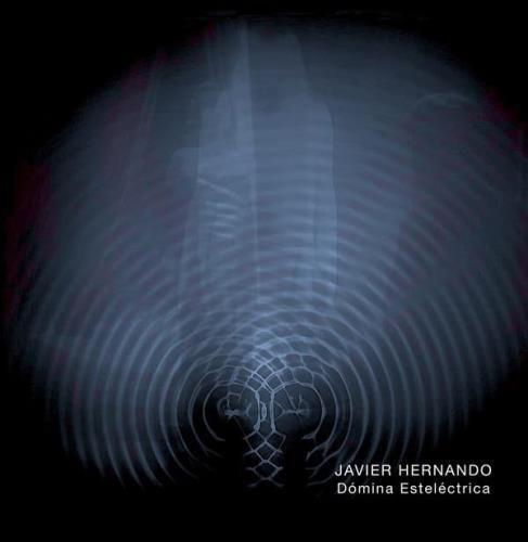 Domina Estelectrica - Vinile LP di Javier Hernando