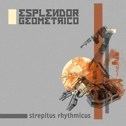 Strepitus Rhythmicus - Vinile LP di Esplendor Geometrico