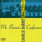 Mr. Barnet's Conference - CD Audio di Charlie Barnet