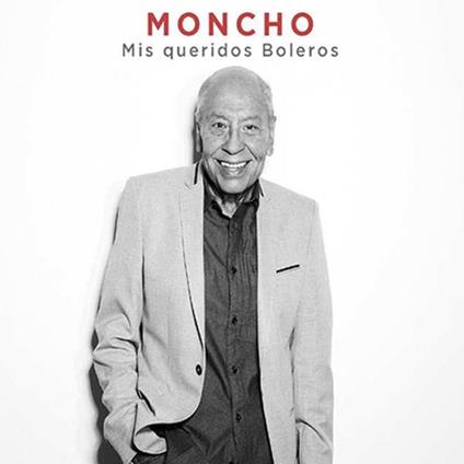 Mis Queridos Boleros - CD Audio di Moncho