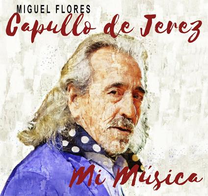 Mi musica - CD Audio di Capullo De Jerez