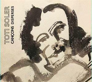 Cancons disperses - CD Audio di Toti Soler