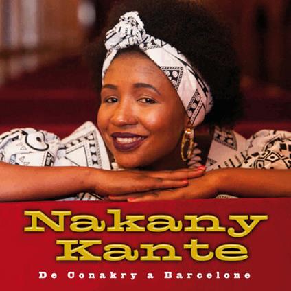 De Conakry A Barcelone - CD Audio di Nakany Kante