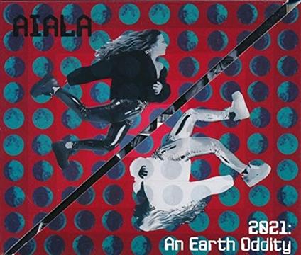 2021. An Earth Oddity - CD Audio di Aiala