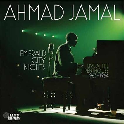 Emerald City Nights - Live At The Penthouse 1963-64 - Vinile LP di Ahmad Jamal