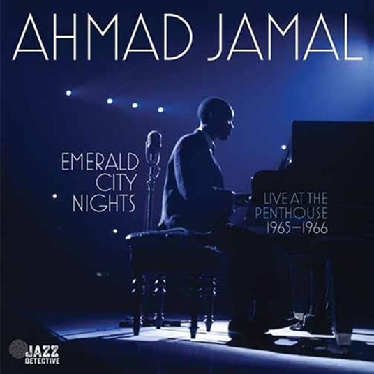 Emerald City Nights. Live At The Penthouse 1963-64 - CD Audio di Ahmad Jamal
