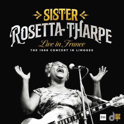Live In France The 1966 Concert - CD Audio di Rosetta Tharpe